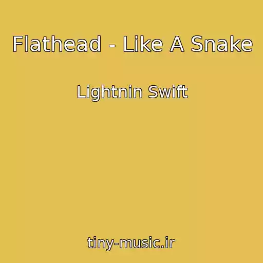 کاور آهنگ Flathead - Like A Snake از Lightnin Swift