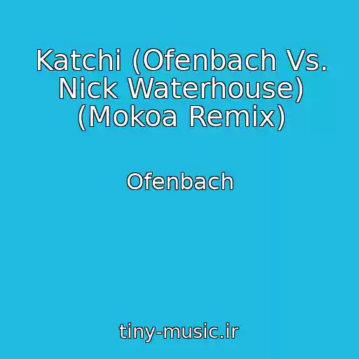کاور آهنگ Katchi (Ofenbach Vs. Nick Waterhouse) (Mokoa Remix) از Ofenbach