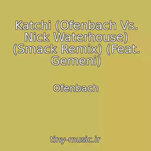 کاور آهنگ Katchi (Ofenbach Vs. Nick Waterhouse) (Smack Remix) (Feat. Gemeni) از Ofenbach