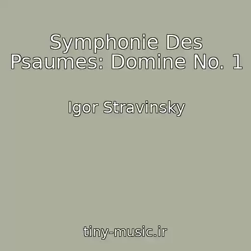 کاور آهنگ Symphonie Des Psaumes: Domine No. 1 از Igor Stravinsky
