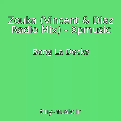 کاور آهنگ Zouka (Vincent & Diaz Radio Mix) - Xpmusic از Bang La Decks