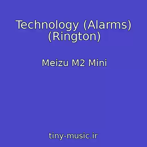 کاور آهنگ Technology (Alarms) (Rington) از Meizu M2 Mini