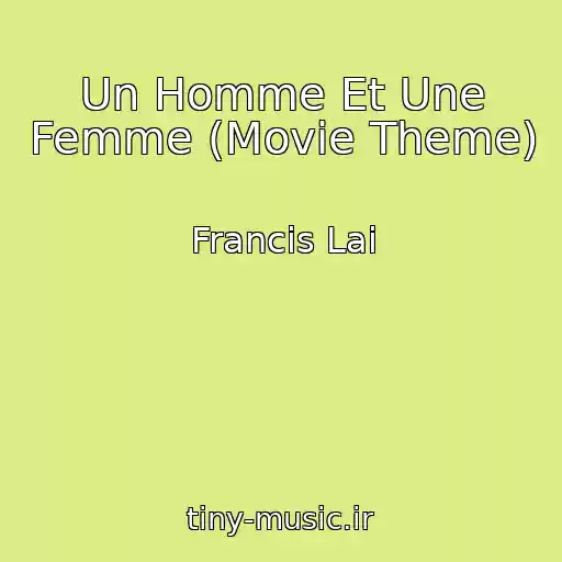 کاور آهنگ Un Homme Et Une Femme (Movie Theme) از Francis Lai