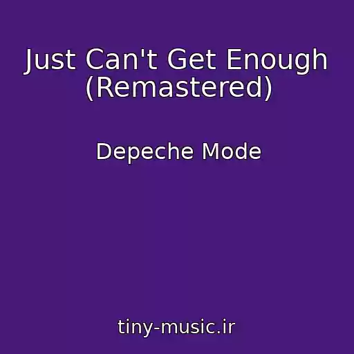 کاور آهنگ Just Can't Get Enough (Remastered) از Depeche Mode
