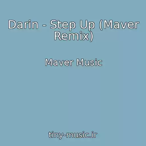 کاور آهنگ Darin - Step Up (Maver Remix) از Maver Music