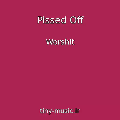 کاور آهنگ Pissed Off از Worshit