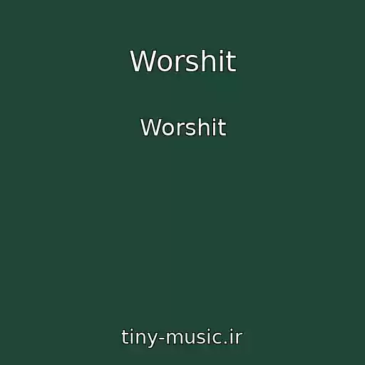 کاور آهنگ Worshit از Worshit