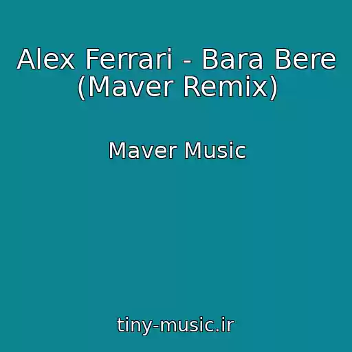 کاور آهنگ Alex Ferrari - Bara Bere (Maver Remix) از Maver Music