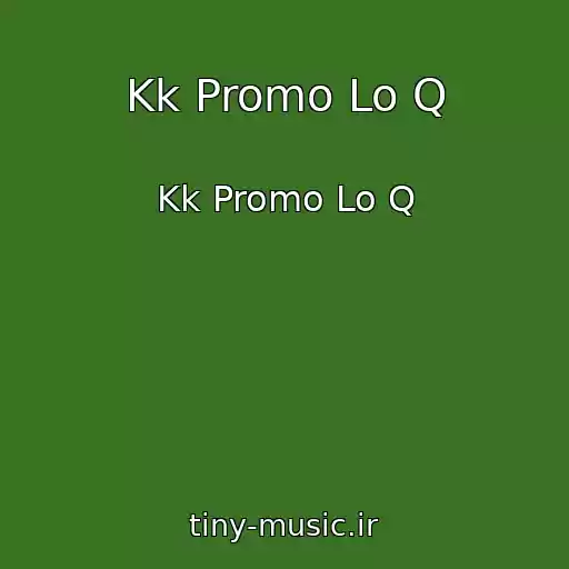 کاور آهنگ Kk Promo Lo Q از Kk Promo Lo Q