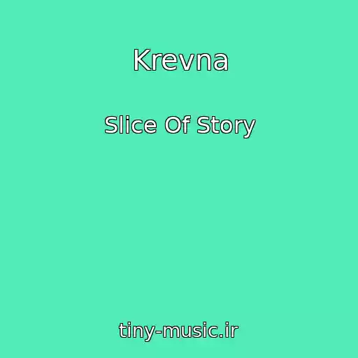 کاور آهنگ Krevna از Slice Of Story