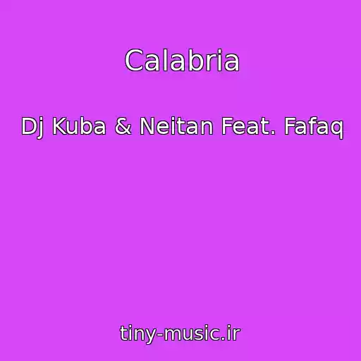 کاور آهنگ Calabria از Dj Kuba & Neitan Feat. Fafaq