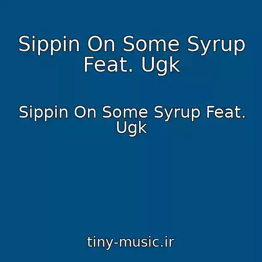 کاور آهنگ Sippin On Some Syrup Feat. Ugk از Sippin On Some Syrup Feat. Ugk
