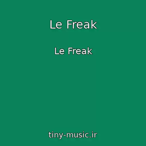 کاور آهنگ Le Freak از Le Freak