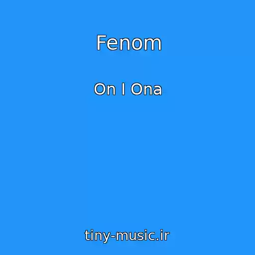 کاور آهنگ Fenom از On I Ona