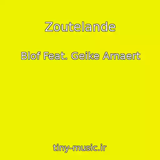 کاور آهنگ Zoutelande از Blof Feat. Geike Arnaert