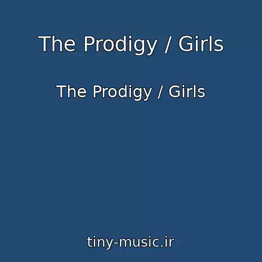 کاور آهنگ The Prodigy / Girls از The Prodigy / Girls