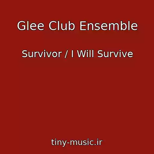 کاور آهنگ Glee Club Ensemble از Survivor / I Will Survive
