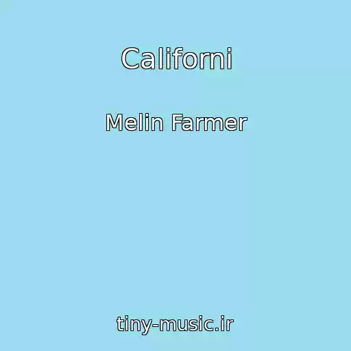 کاور آهنگ Californi از Melin Farmer