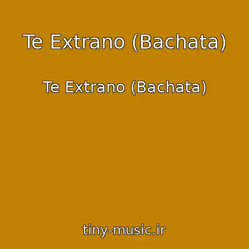 کاور آهنگ Te Extrano (Bachata) از Te Extrano (Bachata)