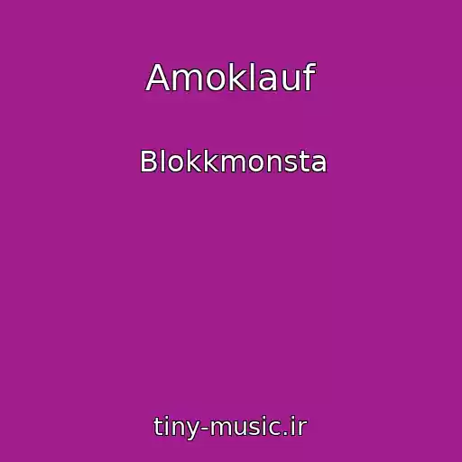 کاور آهنگ Amoklauf از Blokkmonsta