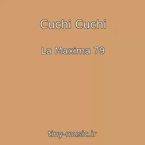 کاور آهنگ Cuchi Cuchi از La Maxima 79