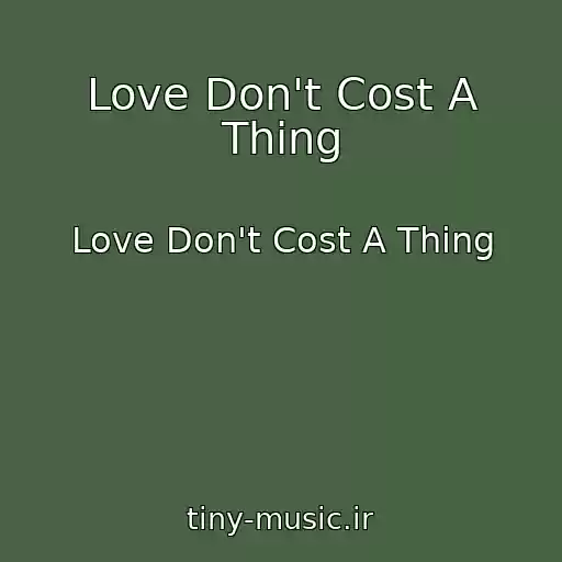 کاور آهنگ Love Don't Cost A Thing از Love Don't Cost A Thing
