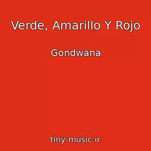 کاور آهنگ Verde, Amarillo Y Rojo از Gondwana