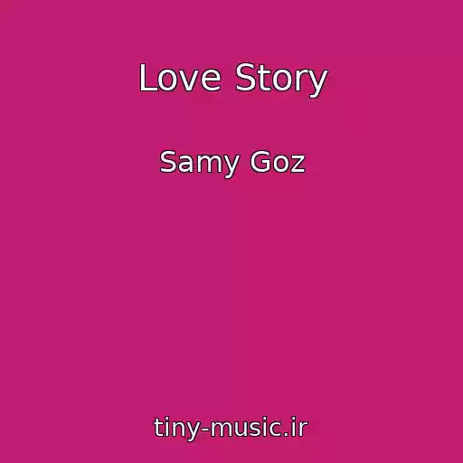 کاور آهنگ Love Story از Samy Goz