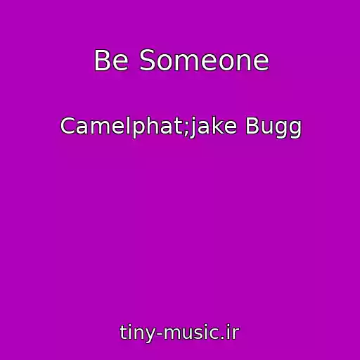 کاور آهنگ Be Someone از Camelphat;jake Bugg