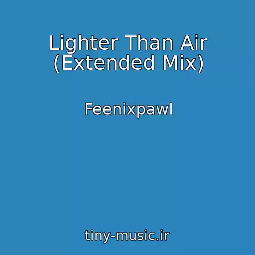 کاور آهنگ Lighter Than Air (Extended Mix) از Feenixpawl