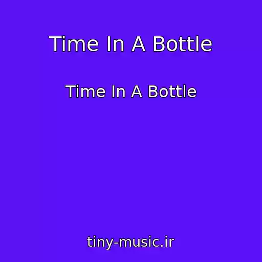 کاور آهنگ Time In A Bottle از Time In A Bottle