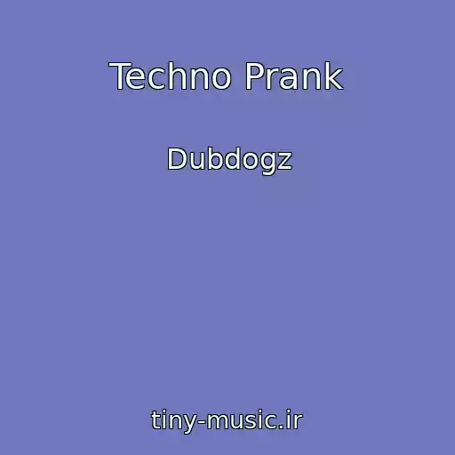 کاور آهنگ Techno Prank از Dubdogz