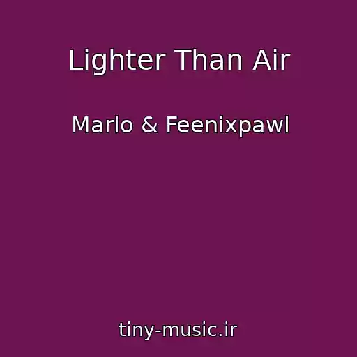 کاور آهنگ Lighter Than Air از Marlo & Feenixpawl