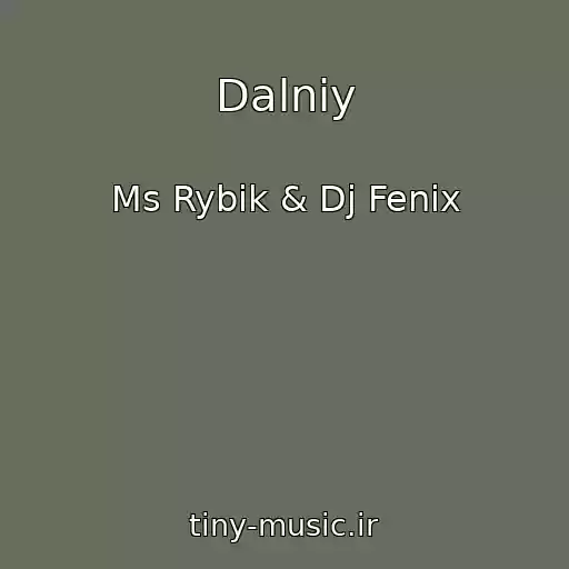 کاور آهنگ Dalniy از Ms Rybik & Dj Fenix