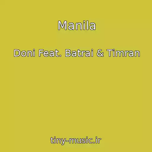 کاور آهنگ Manila از Doni Feat. Batrai & Timran