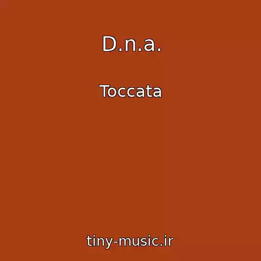 کاور آهنگ D.n.a. از Toccata