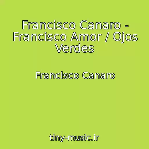 کاور آهنگ Francisco Canaro - Francisco Amor / Ojos Verdes از Francisco Canaro
