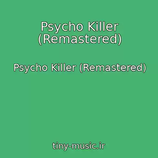 کاور آهنگ Psycho Killer (Remastered) از Psycho Killer (Remastered)