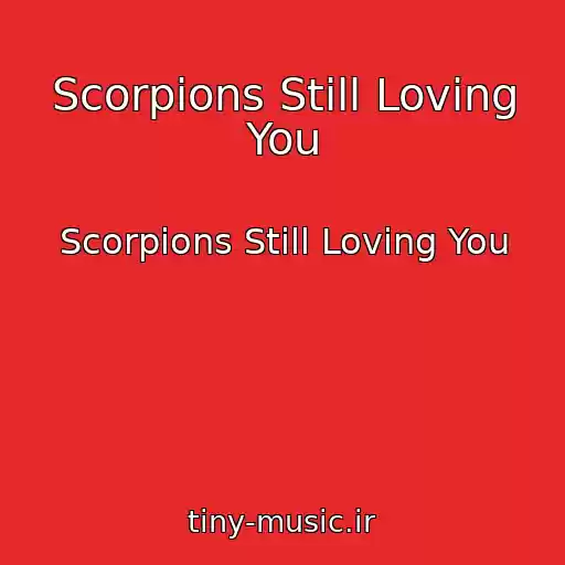 کاور آهنگ Scorpions Still Loving You از Scorpions Still Loving You