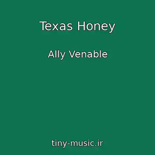 کاور آهنگ Texas Honey از Ally Venable