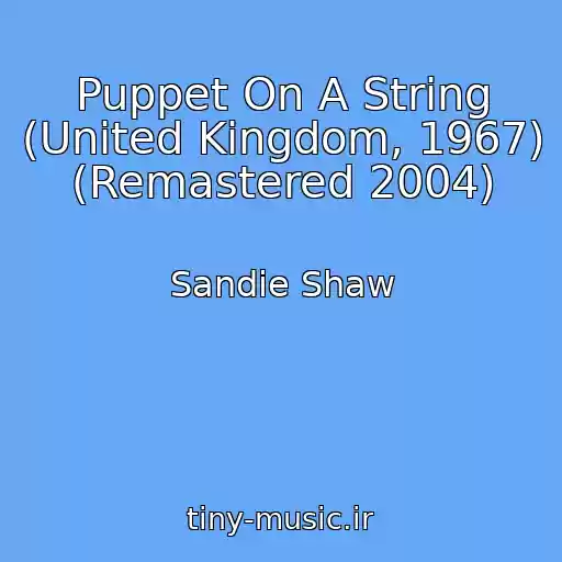 کاور آهنگ Puppet On A String (United Kingdom, 1967) (Remastered 2004) از Sandie Shaw