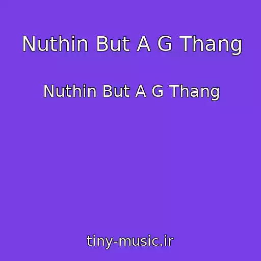 کاور آهنگ Nuthin But A G Thang از Nuthin But A G Thang