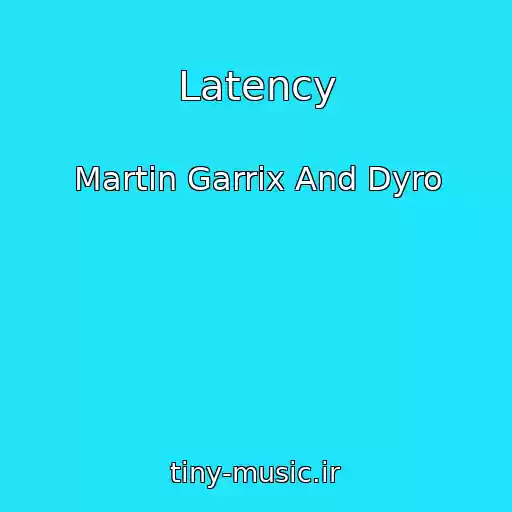 کاور آهنگ Latency از Martin Garrix And Dyro
