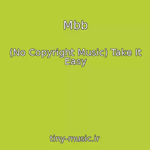 کاور آهنگ Mbb از (No Copyright Music) Take It Easy