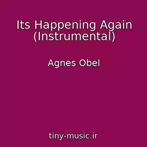 کاور آهنگ Its Happening Again (Instrumental) از Agnes Obel