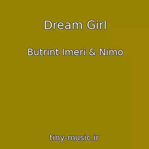 کاور آهنگ Dream Girl از Butrint Imeri & Nimo