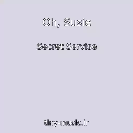 کاور آهنگ Oh, Susie از Secret Servise
