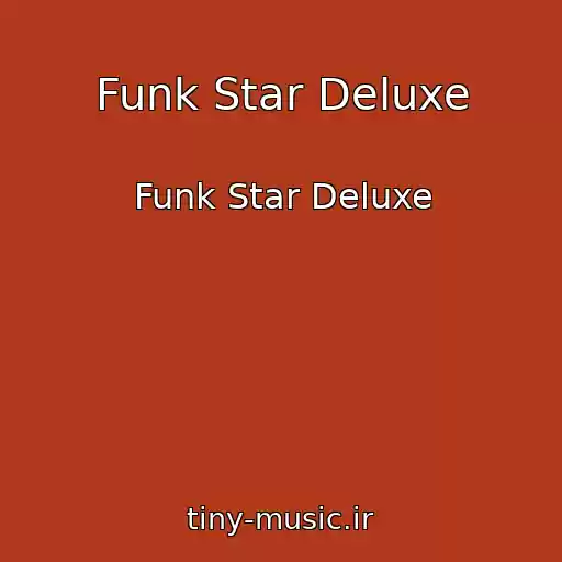 کاور آهنگ Funk Star Deluxe از Funk Star Deluxe