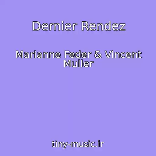 کاور آهنگ Dernier Rendez از Marianne Feder & Vincent Muller