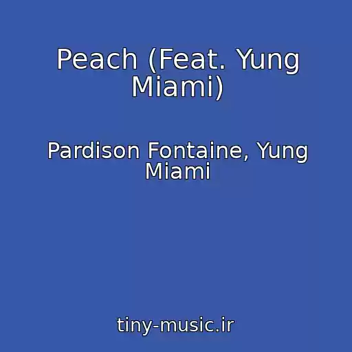 کاور آهنگ Peach (Feat. Yung Miami) از Pardison Fontaine, Yung Miami